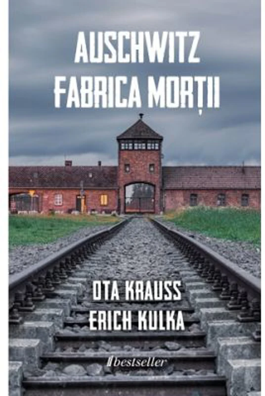 Auschwitz. Fabrica mortii