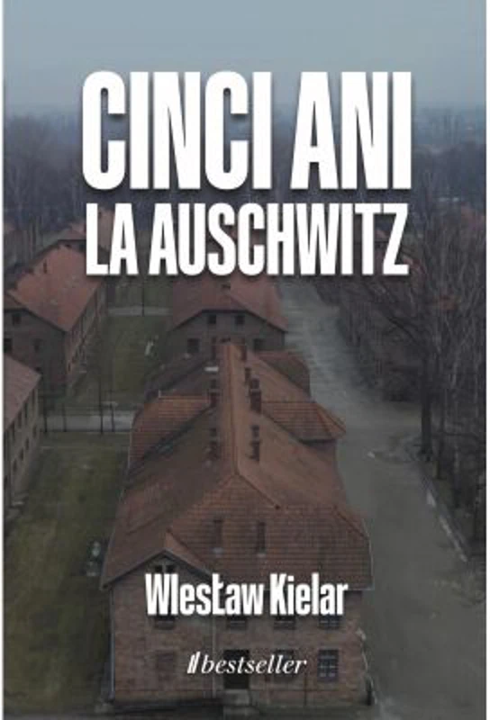 Cinci ani la Auschwitz