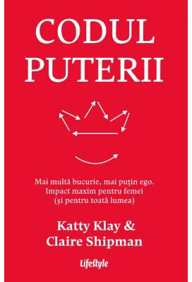 Codul puterii - Katty Klay, Claire Shipman