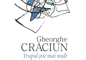 Trupul stie mai mult. Fals jurnal la Pupa russa (1993-2000) - Gheorghe Craciun