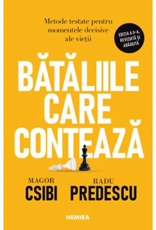Bataliile care conteaza. Metode testate pentru momentele decisive ale vietii - Magor Csibi, Radu Predescu