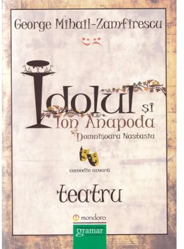 Idolul si Ion Anapoda. Domnisoara Nastasia - George Mihail Zamfirescu