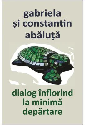 Dialog inflorind la minima departare - Constantin Abaluta