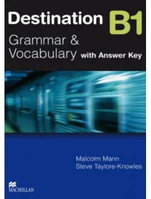 Destination B1 Grammar and vocabulary with answer key - Malcolm Mann, Steve Taylore-Knowles