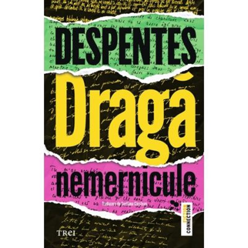 Draga nemernicule - Virginie Despentes