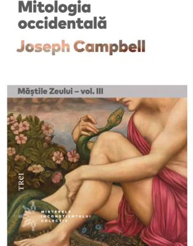 Mitologia occidentala. Mastile Zeului - vol. 3 - Joseph Campbell