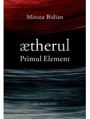 ætherul - Primul Element - Mircea Bidian
