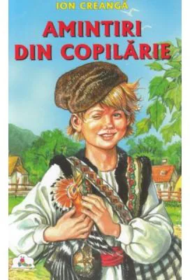 Amintiri din copilarie. Colectia Piccolino - Ion Creanga