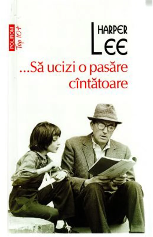 Sa ucizi o pasare cintatoare - Harper Lee