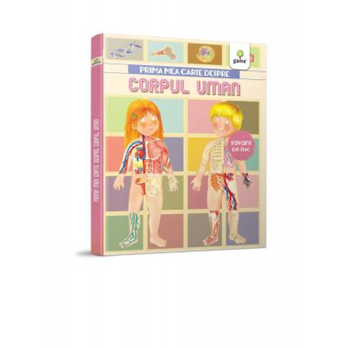 Prima mea carte despre corpul uman. Cea mai frumoasa enciclopedie