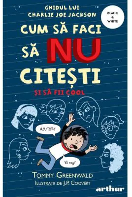 Cum sa faci sa NU citesti dar sa fii cool. Ghidul lui Charlie Joe Jackson 5. Paperback - Tommy Greenwald