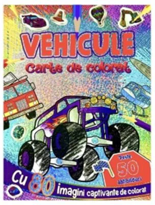 Vehicule. Carte de colorat cu 50 de abtibilduri