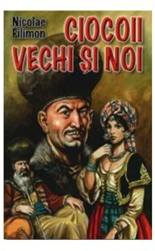 Ciocoii vechi si noi - Nicolae Filimon