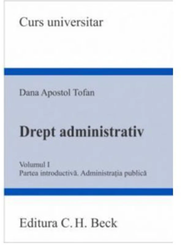 Drept administrativ. Volumul 1. Partea introductiva. Administratia publica