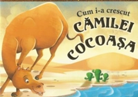 Cum i-a crescut camilei cocoasa - Rudyard Kipling