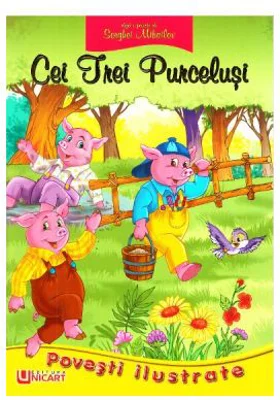 Cei trei purcelusi. Povesti ilustrate
