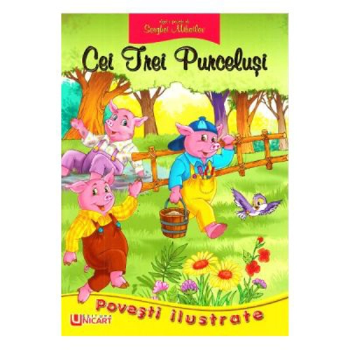 Cei trei purcelusi. Povesti ilustrate