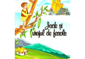 Jack si vrejul de fasole. Povesti Ilustrate