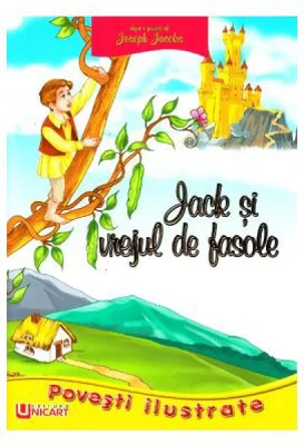 Jack si vrejul de fasole. Povesti Ilustrate