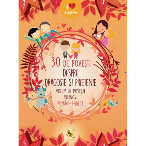 30 de povesti despre dragoste si prietenie