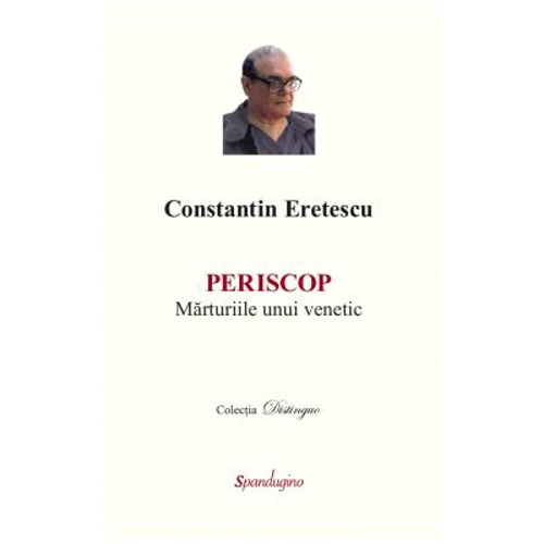 Periscop. Marturiile unui venetic