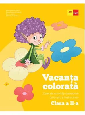 Vacanta colorata. Clasa a 2-a. Caiet de activitati distractive (si un pic si instructive) - Rodica Gavris