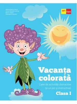 Vacanta colorata. Clasa 1. Caiet de activitati distractive (si un pic si instructive) - Rodica Gavris