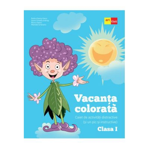Vacanta colorata. Clasa 1. Caiet de activitati distractive (si un pic si instructive) - Rodica Gavris