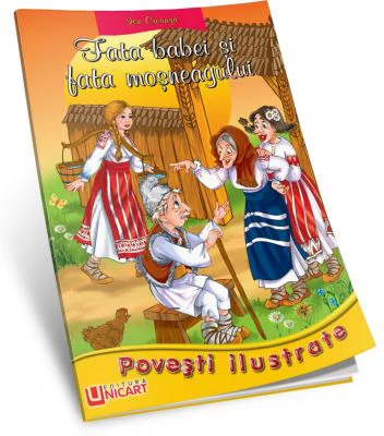 Fata babei si fata mosneagului. Poveste Ilustrata
