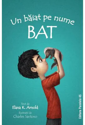 Un baiat pe nume Bat - Elana K. Arnold