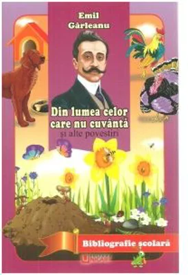 Din lumea celor care nu cuvanta si alte povestiri - Emil Garleanu