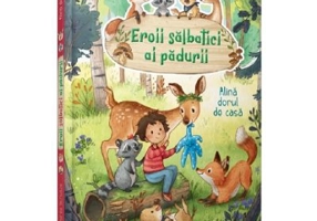 Eroii salbatici ai padurii. Alina dorul de casa