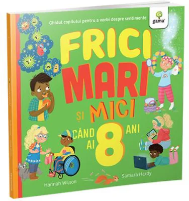 Frici mari si mici cand ai 8 ani - Hannah Wilson