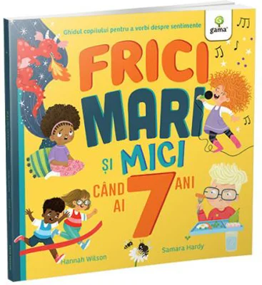 Frici mari si mici cand ai 7 ani - Hannah Wilson