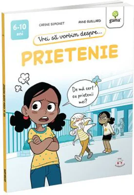 Vrei sa vorbim despre... Prietenie - Carine Simonet