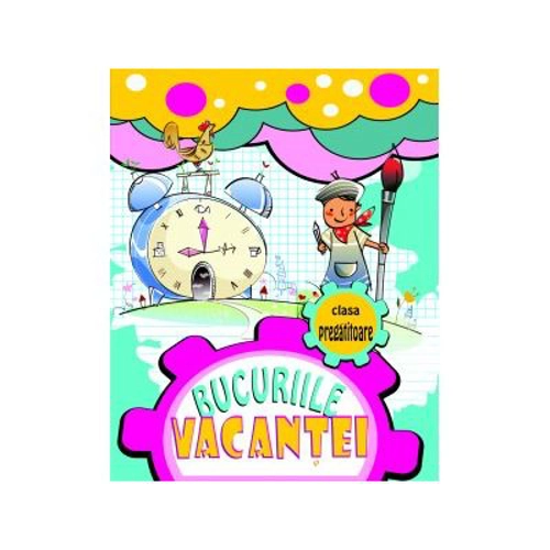 BV 0. Bucuriile vacantei, recapitulare, consolidare la finalul clasei pregatitoare