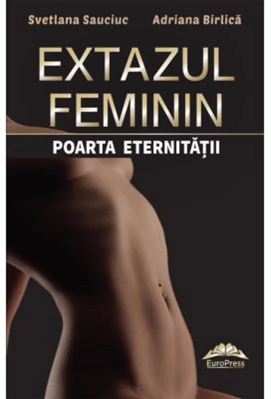 Extazul feminin, poarta eternitatii - Svetlana Sauciuc