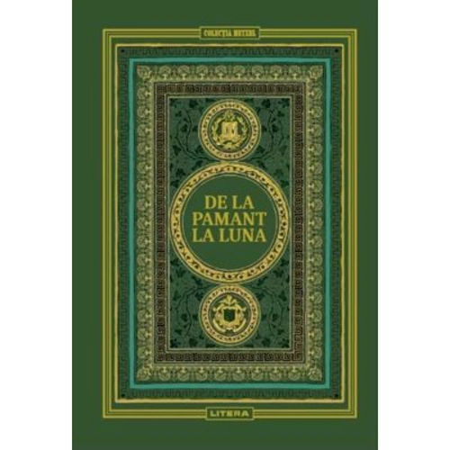 De la Pamant la Luna. Volumul 9. Biblioteca Jules Verne