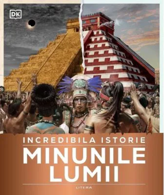 Incredibila istorie. Minunile lumii - DK