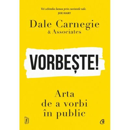 Vorbeste! Arta de a vorbi in public - Dale Carnegie