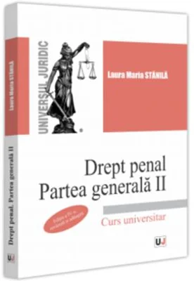 Drept penal. Partea generala 2. Editia a 4-a, revazuta si adaugita - Laura Maria Stanila