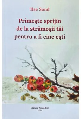 Primeste sprijin de la stramosii tai pentru a fi cine esti - Ilse Sand