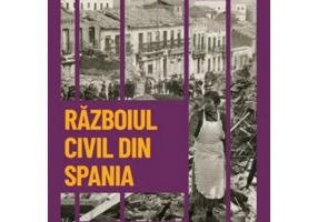 Razboiul Civil din Spania. De la A Doua Republica la dictatura lui Franco. Volumul 37. Descopera istoria