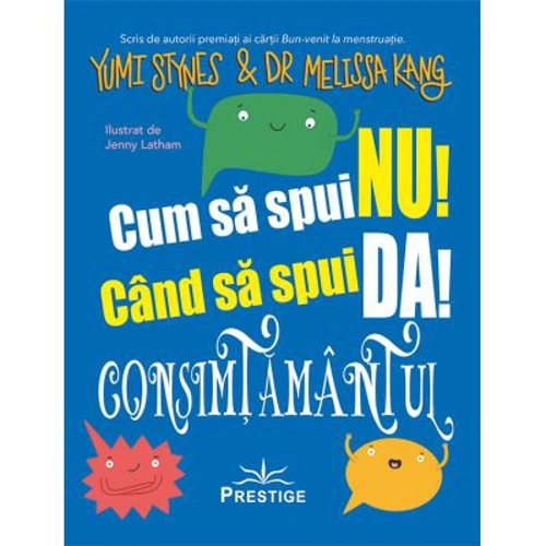Cum sa spui Nu! Cand sa spui Da! Consimtamantul - Yumi Stynes