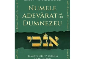 Numele adevarat al lui Dumnezeu - Rabbi Wayne Dosick