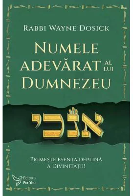 Numele adevarat al lui Dumnezeu - Rabbi Wayne Dosick