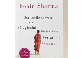 Scrisorile secrete ale calugarului care si-a vandut Ferrari-ul. Editia a 2-a - Robin Sharma