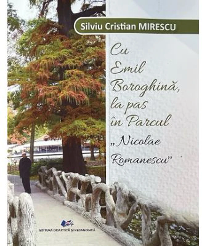 Cu Emil Boroghina la pas prin parcul Nicolae Romanescu - Silviu Cristian Mirescu