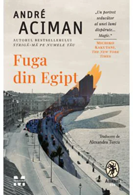Fuga din Egipt - Andre Aciman