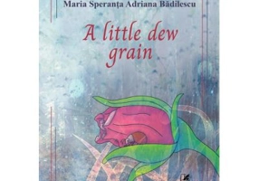 A little dew grain - Adriana Badilescu